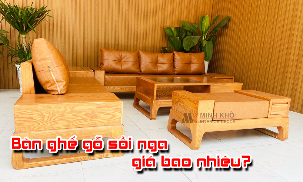 Bàn ghế gỗ sồi nga giá bao nhiêu