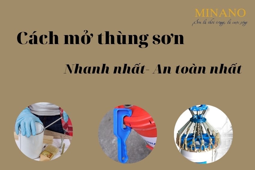 Cách khui thùng sơn nước