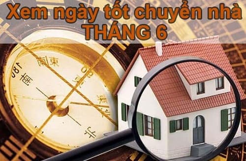 Ngày đẹp chuyển nhà tháng 6 năm 2022