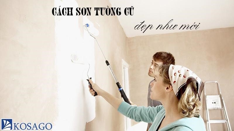 Sơn đè lên lớp sơn cũ tường